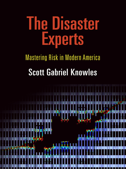 Title details for The Disaster Experts by Scott Gabriel Knowles - Available